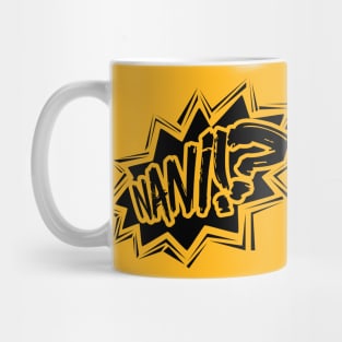 NANI!? Mug